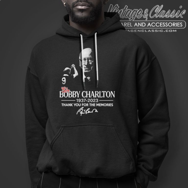 Sir Bobby Charlton 1937 2023 Shirt Mu Thank You For The Memories Hoodie Sir Bobby Charlton 1937 2023 Shirt Mu Thank You For The Memories Hoodie