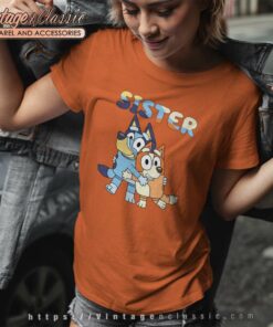 Sister Bluey And Bingo Shirt Bluey Shirt 6 Sister Bluey And Bingo Shirt Bluey Women TShirt