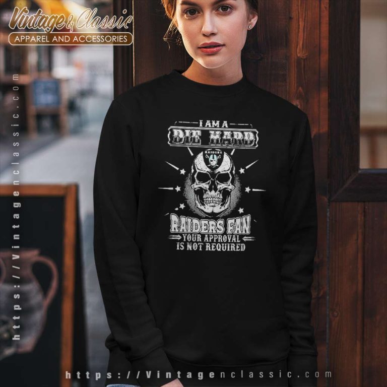 Skull I Am A Die Hard Las Vegas Raiders Fan Sweatshirt Skull I Am A Die Hard Las Vegas Raiders Fan Sweatshirt
