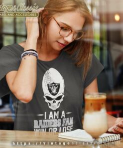 Skull I Am A Raiders Win Or Lose Women TShirt