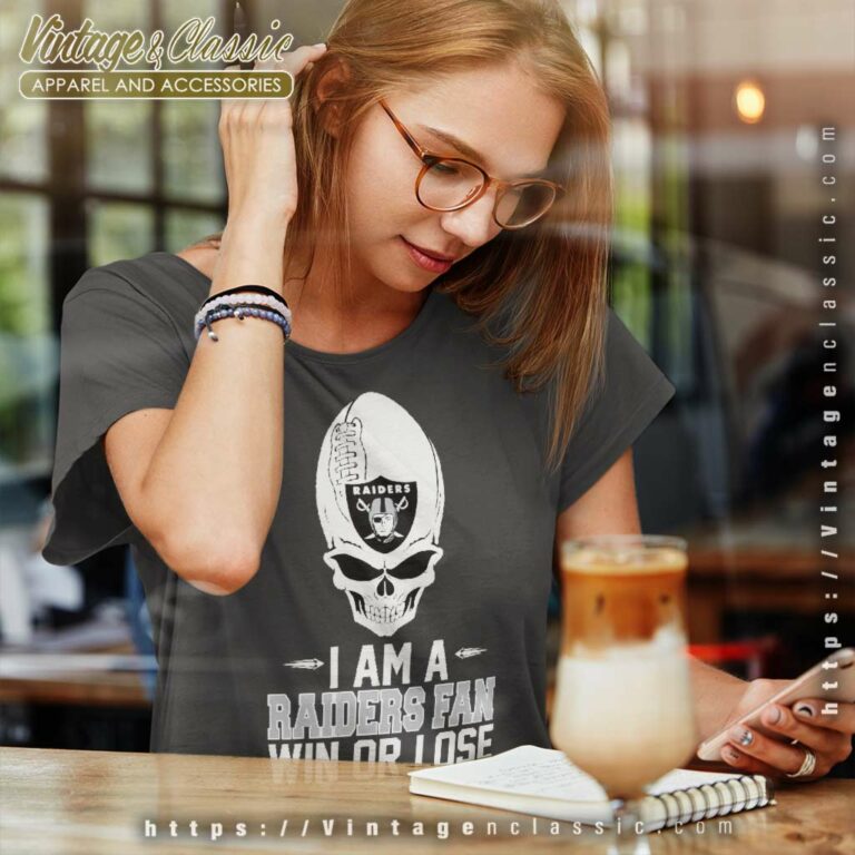 Skull I Am A Raiders Win Or Lose Women TShirt Skull I Am A Raiders Win Or Lose Women TShirt