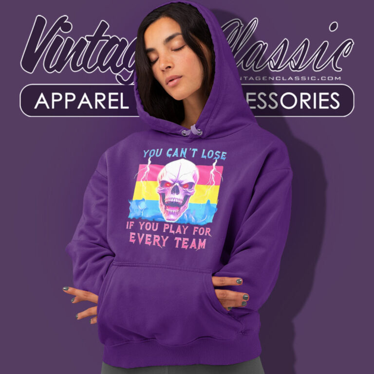 Skull You Cant Lose If You Play For Every Team Hoodie 5 Skull You Cant Lose If You Play For Every Team Hoodie 5
