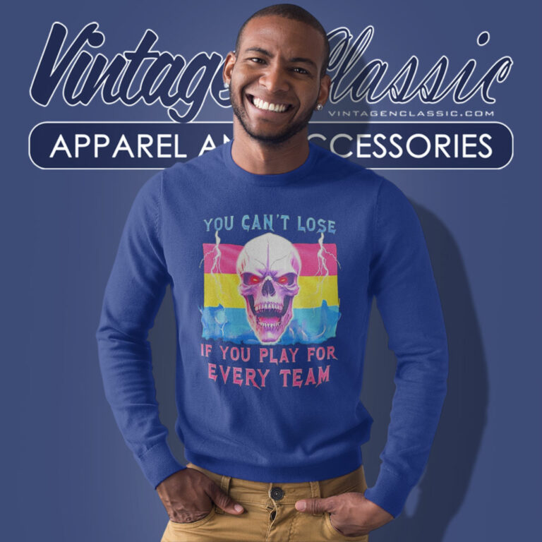 Skull You Cant Lose If You Play For Every Team Sweatshirt 5 Skull You Cant Lose If You Play For Every Team Sweatshirt 5
