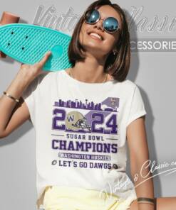 Skyline Washington Huskies 2024 Sugar Bowl Champions Lets Go Dawgs Women T Shirt