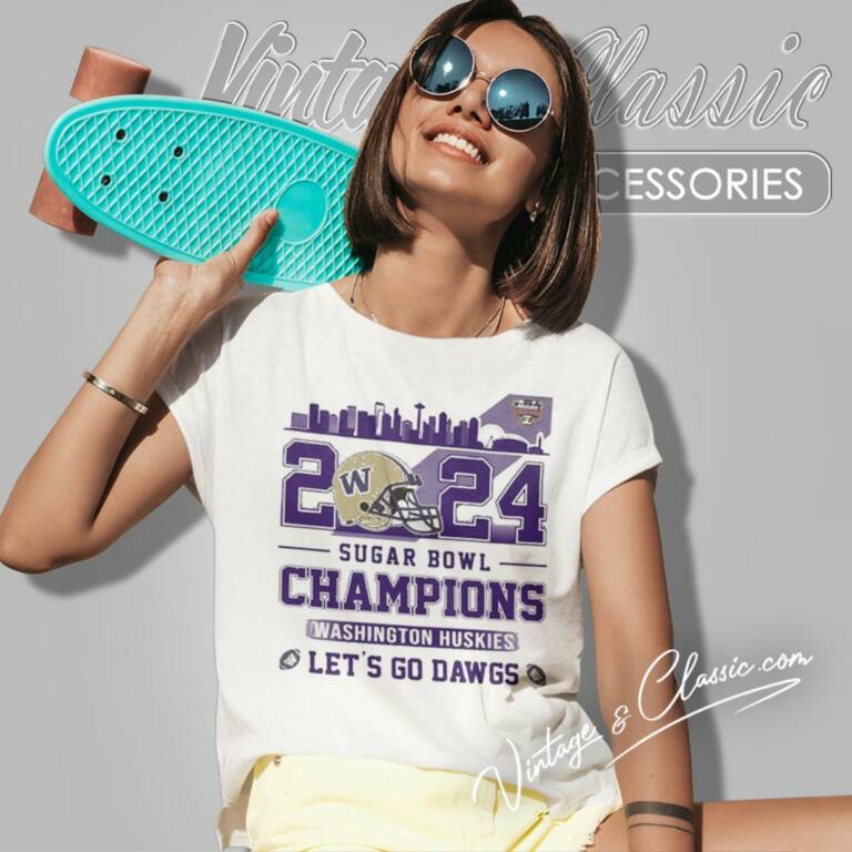 Skyline Washington Huskies 2024 Sugar Bowl Champions Lets Go Dawgs Women T Shirt Skyline Washington Huskies 2024 Sugar Bowl Champions Lets Go Dawgs Women T Shirt