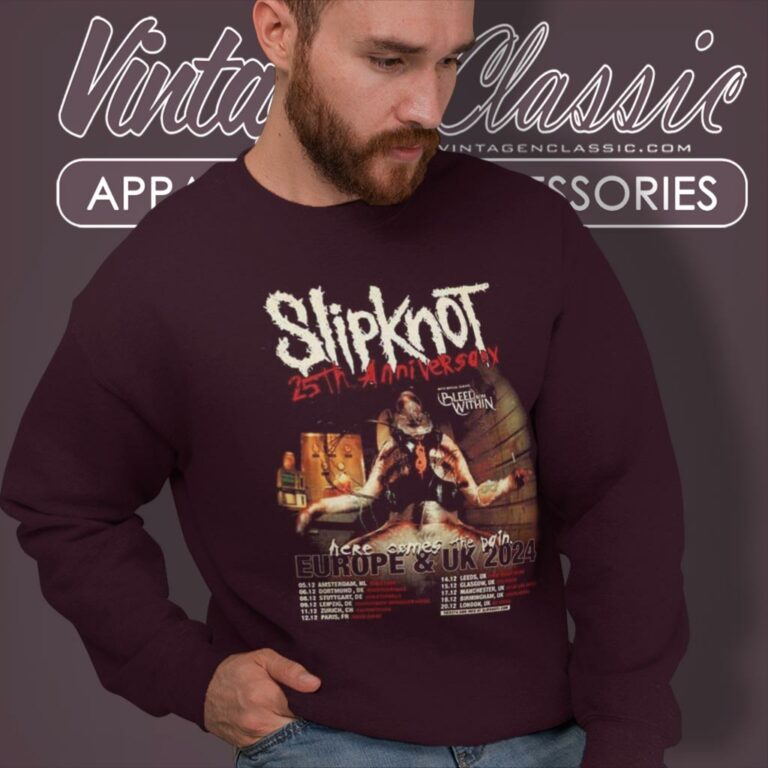 Slipknot Shirt 25th Anniversary Acre Comes The Pain Europe And Uk 2024 Sweatshirt Slipknot Shirt 25th Anniversary Acre Comes The Pain Europe And Uk 2024 Sweatshirt