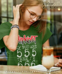 Slipknot Shirt If You Are 555 Then Im 666 Women TShirt