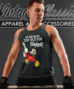 Slipknot Shirt Mickey Mouse We Are Never Too Old For Tank Top Racerback