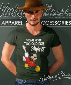 Slipknot Shirt Mickey Mouse We Are Never Too Old For V Neck TShirt
