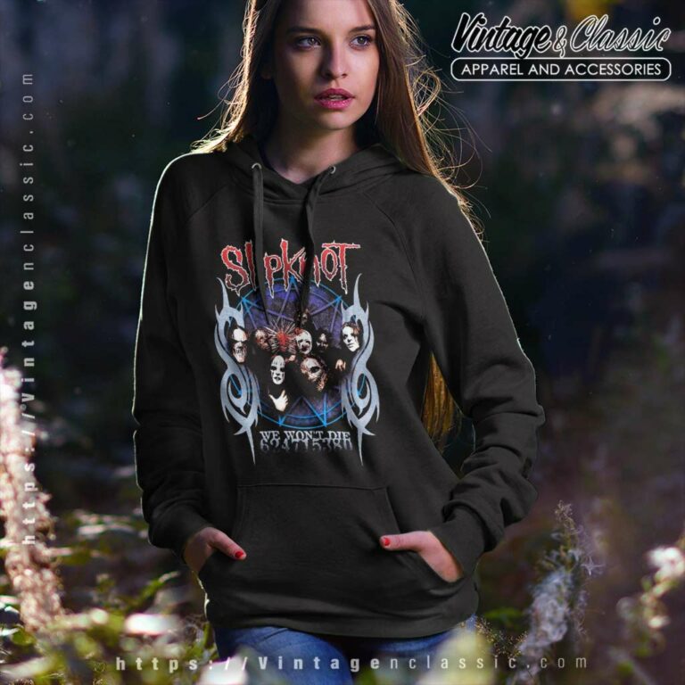 Slipknot We Wont Die Slipknot We Wont Die Hoodie Slipknot We Wont Die Slipknot We Wont Die Hoodie