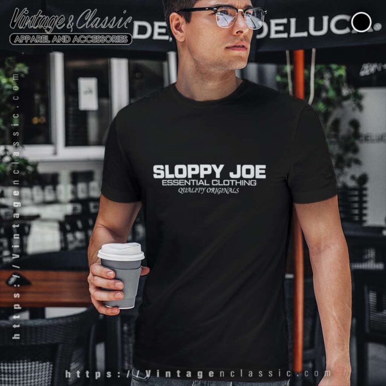 Sloppy Joe Essential Clothing Quality Originals T Shirt Sloppy Joe Essential Clothing Quality Originals T Shirt