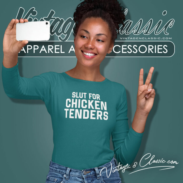 Slut For Chicken Tenders Trending Long Sleeve Tee Slut For Chicken Tenders Trending Long Sleeve Tee