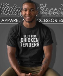 Slut For Chicken Tenders Trending T Shirt