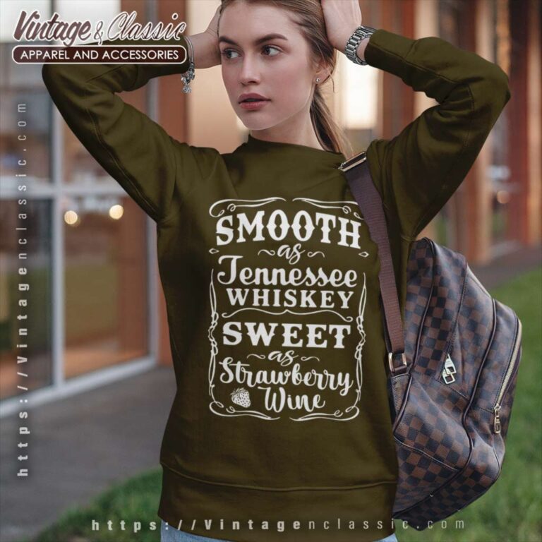 Smooth As Tennessee Whiskey Sweatshirt Smooth As Tennessee Whiskey Sweatshirt