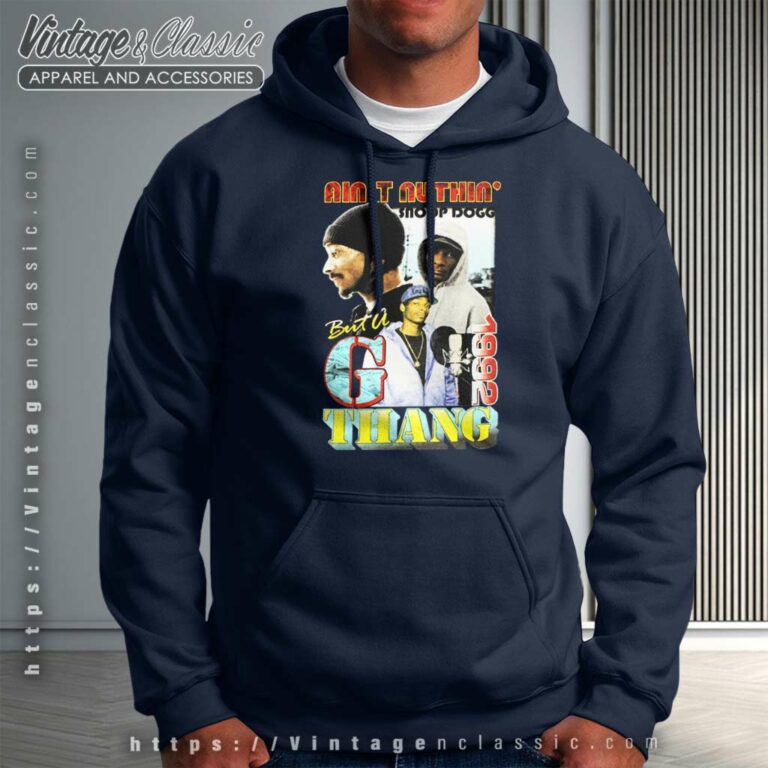 Snoop Dogg Aint Nuthin But A G Thang 1992 Hoodie Snoop Dogg Aint Nuthin But A G Thang 1992 Hoodie