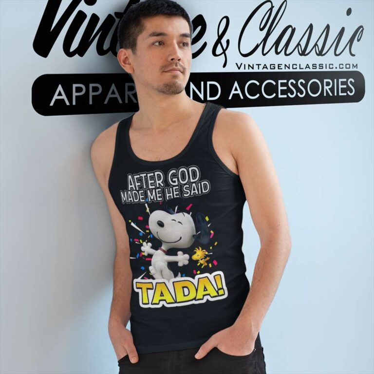 Snoopy After God Made Me He Said Tada Tank Top Racerback Snoopy After God Made Me He Said Tada Tank Top Racerback