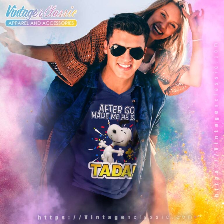 Snoopy After God Made Me He Said Tada V Neck TShirt Snoopy After God Made Me He Said Tada V Neck TShirt