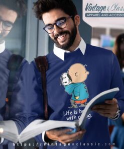 Snoopy And Charlie Brown Life Is Better With A Dog Sweatshirt