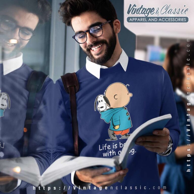 Snoopy And Charlie Brown Life Is Better With A Dog Sweatshirt Snoopy And Charlie Brown Life Is Better With A Dog Sweatshirt