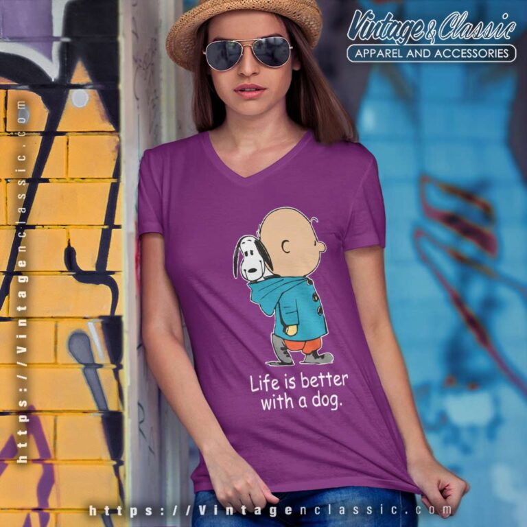 Snoopy And Charlie Brown Life Is Better With A Dog V Neck TShirt Snoopy And Charlie Brown Life Is Better With A Dog V Neck TShirt