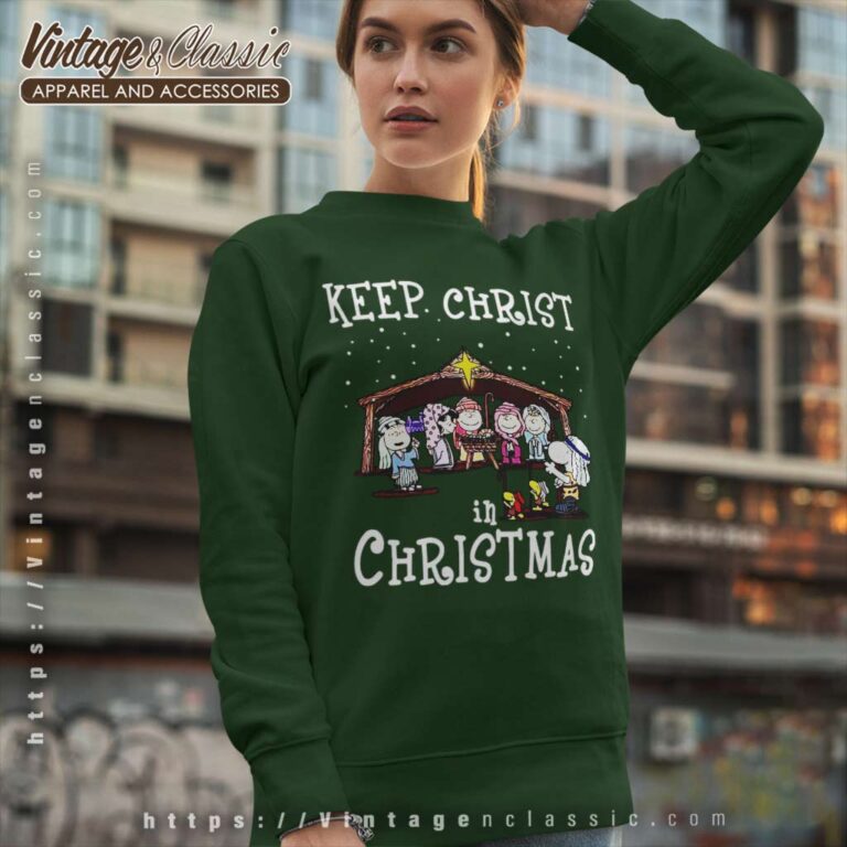 Snoopy And Friends Keep Christ In Christmas Sweatshirt Snoopy And Friends Keep Christ In Christmas Sweatshirt