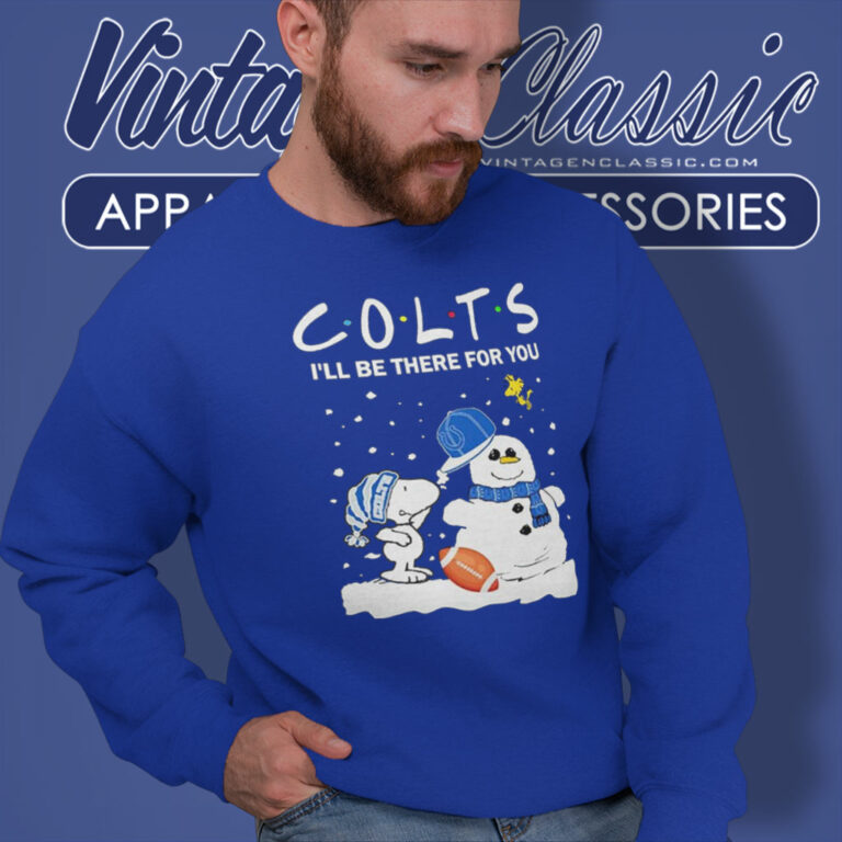 Snoopy And Snowman Indianapolis Colts Christmas Shirt Ill Be There For You Sweatshirt Snoopy And Snowman Indianapolis Colts Christmas Shirt Ill Be There For You Sweatshirt