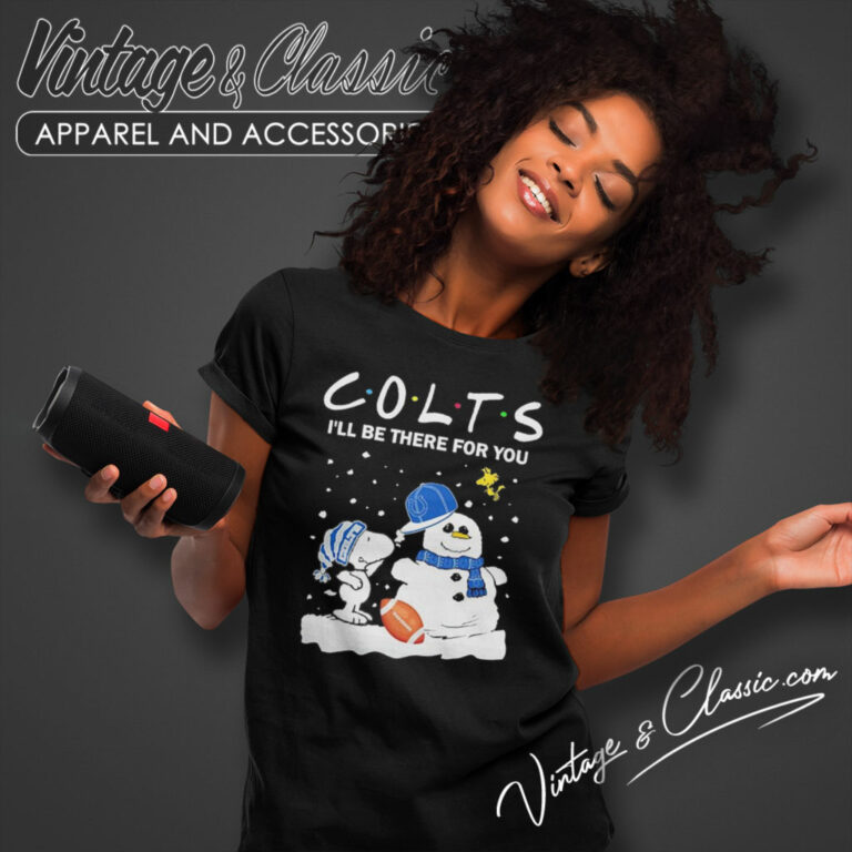 Snoopy And Snowman Indianapolis Colts Christmas Shirt Ill Be There For You Women T Shirt Snoopy And Snowman Indianapolis Colts Christmas Shirt Ill Be There For You Women T Shirt