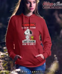 Snoopy And Woodstock Warning Shirt I Have Attitude And I Know How To It Hoodie