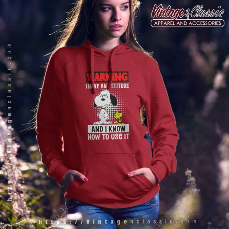 Snoopy And Woodstock Warning Shirt I Have Attitude And I Know How To It Hoodie Snoopy And Woodstock Warning Shirt I Have Attitude And I Know How To It Hoodie