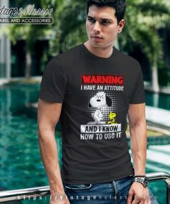 Snoopy And Woodstock Warning Shirt I Have Attitude And I Know How To It T Shirt