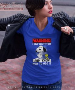 Snoopy And Woodstock Warning Shirt I Have Attitude And I Know How To It V Neck TShirt