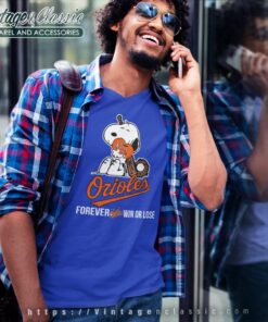 Snoopy Baltimore Orioles Forever Win Or Lose V Neck TShirt