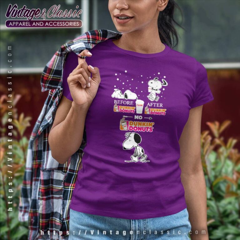 Snoopy Before Dunkin Donuts After No Women TShirt Snoopy Before Dunkin Donuts After No Women TShirt