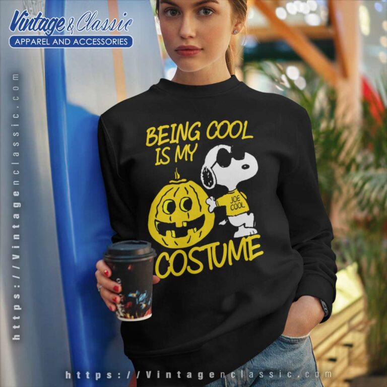 Snoopy Being Cool Is My Costume Sweatshirt Snoopy Being Cool Is My Costume Sweatshirt
