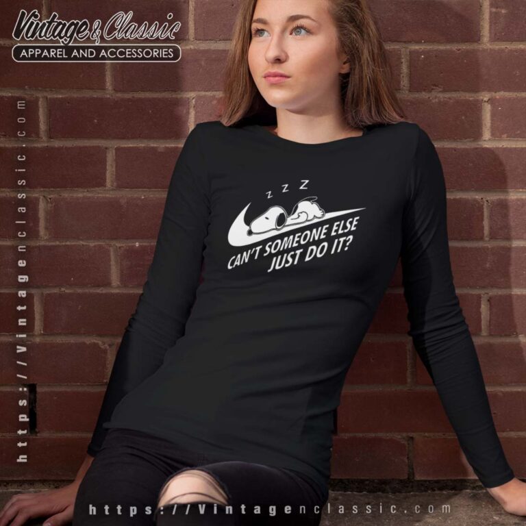 Snoopy Cant Someone Else Just Do It Nike Logo Longsleeves Snoopy Cant Someone Else Just Do It Nike Logo Longsleeves