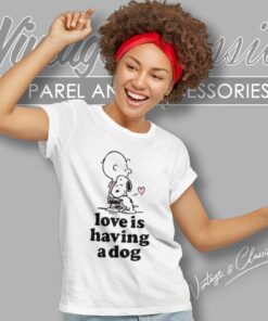 Snoopy Charlie Brown Love Having Dog Women TShirt