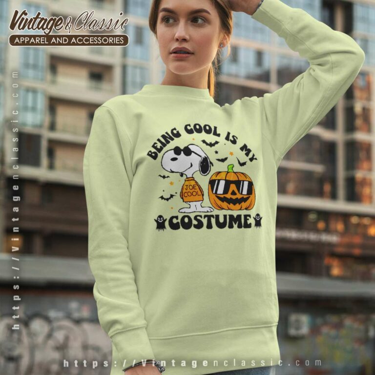 Snoopy Costume Halloween Shirt Being Cool Is My Sweatshirt Snoopy Costume Halloween Shirt Being Cool Is My Sweatshirt