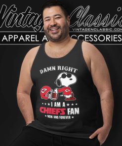 Snoopy Damn Right I Am A Chiefs Fan Shirt Now And Forever 4 Snoopy Damn Right I Am A Chiefs Fan Shirt Now And Forever Tank Top Racerback 1