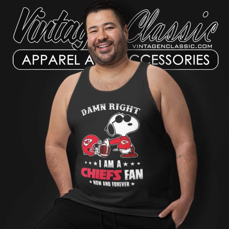 Snoopy Damn Right I Am A Chiefs Fan Shirt Now And Forever Tank Top Racerback 1 Snoopy Damn Right I Am A Chiefs Fan Shirt Now And Forever Tank Top Racerback 1