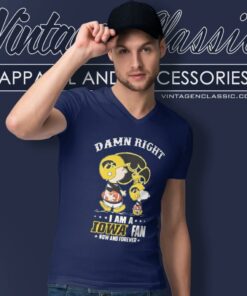Snoopy Damn Right I Am A Iowa Hawkeyes Fan Now And Forever V Neck TShirt