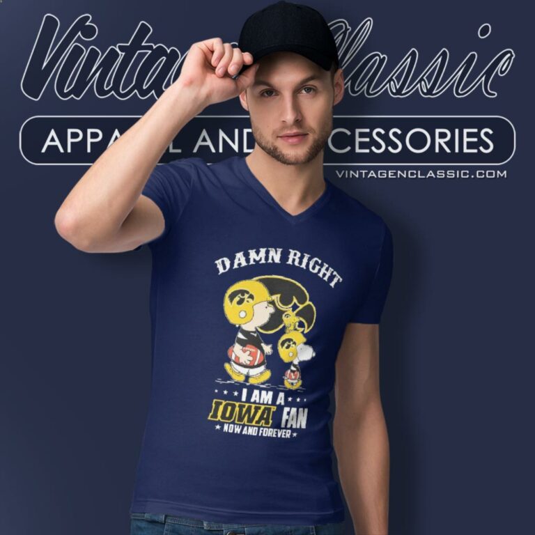 Snoopy Damn Right I Am A Iowa Hawkeyes Fan Now And Forever V Neck TShirt Snoopy Damn Right I Am A Iowa Hawkeyes Fan Now And Forever V Neck TShirt