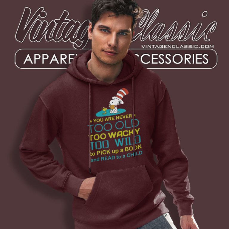Snoopy Dr Seuss You Are Never Too Old Too Wacky Hoodie Snoopy Dr Seuss You Are Never Too Old Too Wacky Hoodie