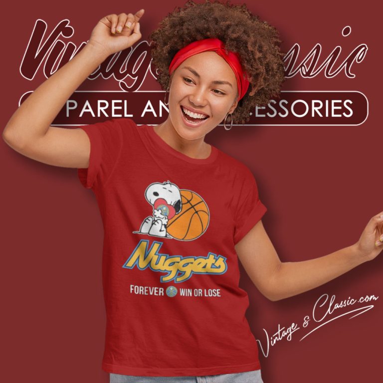Snoopy Forever Win Or Lose Denver Nuggets Women T Shirt Snoopy Forever Win Or Lose Denver Nuggets Women T Shirt