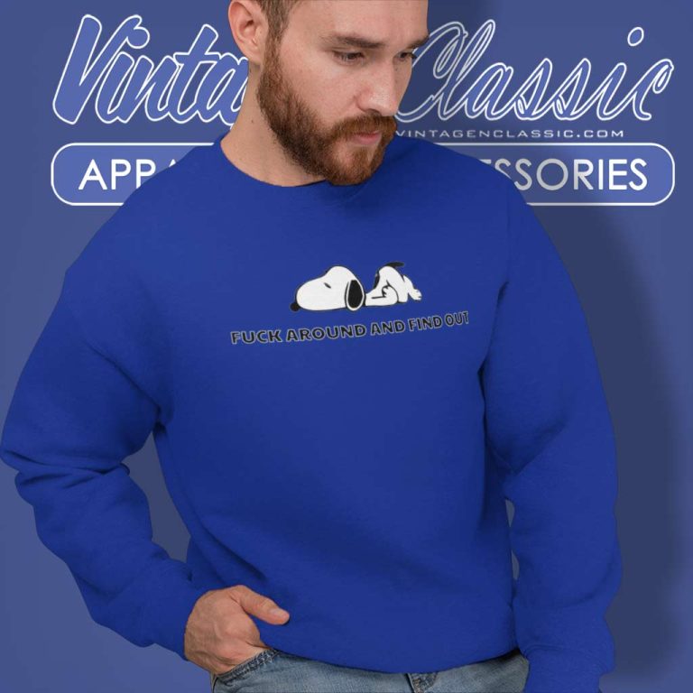 Snoopy Fuck Around And Find Out Sweatshirt Snoopy Fuck Around And Find Out Sweatshirt
