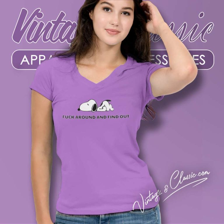Snoopy Fuck Around And Find Out V Neck TShirt Snoopy Fuck Around And Find Out V Neck TShirt