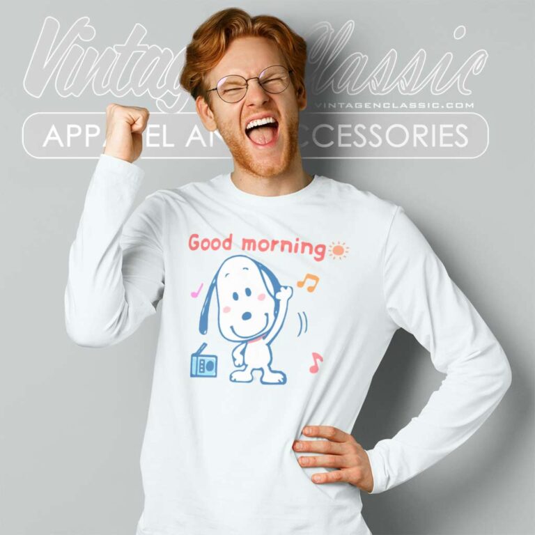 Snoopy Happy Good Morning Funny Long Sleeve Tee Snoopy Happy Good Morning Funny Long Sleeve Tee