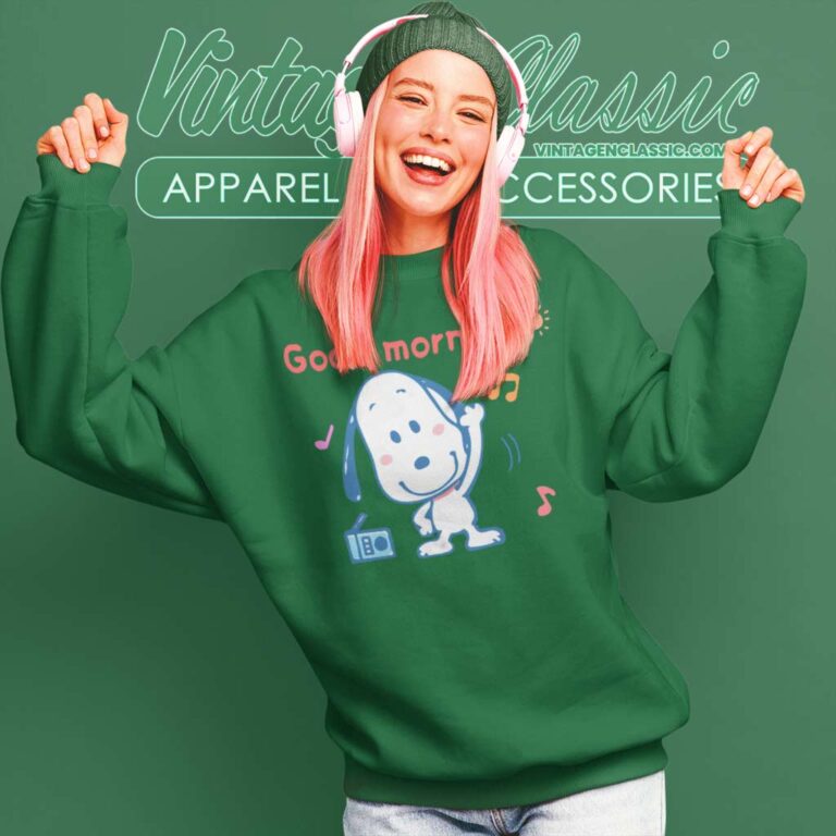 Snoopy Happy Good Morning Funny Sweatshirt Snoopy Happy Good Morning Funny Sweatshirt