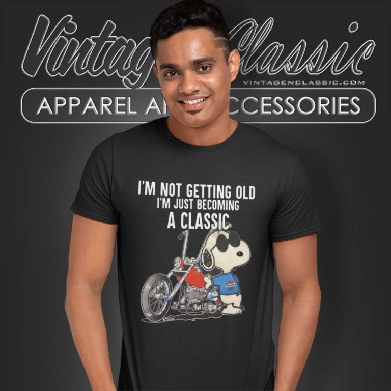 Snoopy Harley Davidso Shirt Im Not Getting Old Im Just Becoming A Classic T Shirt Snoopy Harley Davidso Shirt Im Not Getting Old Im Just Becoming A Classic T Shirt