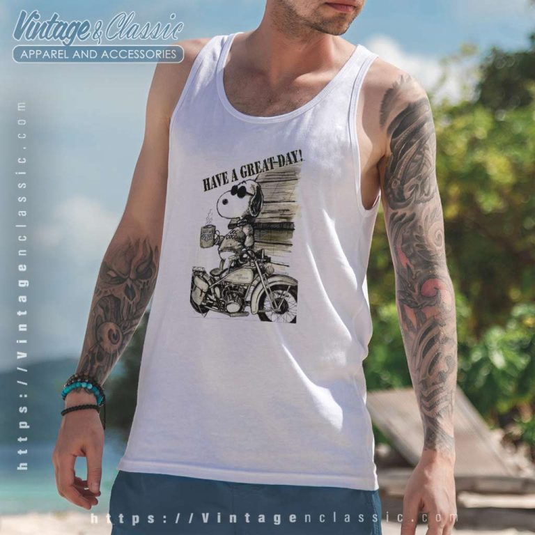 Snoopy Harley Davidson Have A Great Day Tank top Snoopy Harley Davidson Have A Great Day Tank top