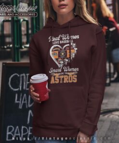 Snoopy Houston Real Women Love Baseball Smart Women Love The Astros Shirt Hoodie
